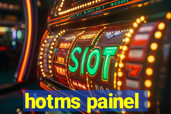 hotms painel